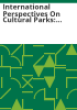 International_perspectives_on_cultural_parks