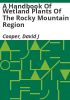 A_handbook_of_wetland_plants_of_the_Rocky_Mountain_region