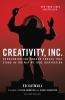 Creativity__Inc___Overcoming_the_unseen_forces_that_stand_in_the_way_of_true_inspiration