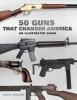 50_guns_that_changed_America