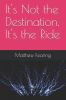 It_s_not_the_destination__it_s_the_ride