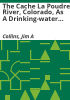 The_Cache_la_Poudre_River__Colorado__as_a_drinking-water_source