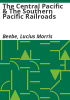 The_Central_Pacific___the_Southern_Pacific_Railroads