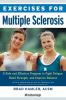Exercises_for_Multiple_Sclerosis___a_safe_and_effective_program_to_fight_fatigue__build_strength__and_improve_balance