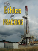 The_ethics_of_fracking