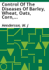 Control_of_the_diseases_of_barley__wheat__oats__corn__sorghums__alfalfa__and_flax