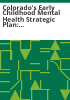 Colorado_s_early_childhood_mental_health_strategic_plan