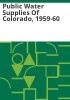 Public_water_supplies_of_Colorado__1959-60