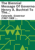 The_biennial_message_of_Governor_Henry_A__Buchtel_to_the_seventeenth_General_Assembly