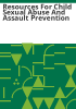Resources_for_child_sexual_abuse_and_assault_prevention