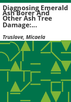 Diagnosing emerald ash borer and other ash tree damage