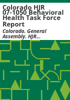 Colorado_HJR_07-1050_Behavioral_Health_Task_Force_report