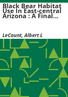 Black_bear_habitat_use_in_east-central_Arizona___a_final_report