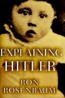 Explaining_Hitler__the_search_for_the_origins_of_his_evil