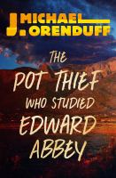 The_pot_thief_who_studied_Edward_Abbey
