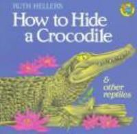 Ruth_Heller_s_how_to_hide_a_crocodile___other_reptiles