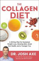 The_collagen_diet__a_28-day_plan_for_sustained_weight_loss__glowing_skin__great_gut_health__and_a_younger_you