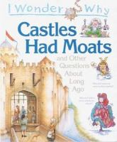 I_wonder_why_castles_had_moats_and_other_questions_about_long_ago