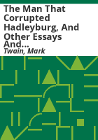 The_man_that_corrupted_Hadleyburg__and_other_essays_and_stories