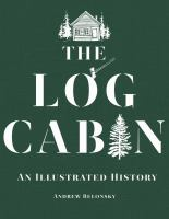 The_log_cabin__an_illustrated_history