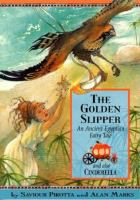 The_golden_slipper__an_ancient_Egyptian_fairy_tale