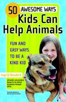 50_awesome_ways_kids_can_help_animals