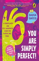 You_Are_Simply_Perfect__a_Mindfulness_and_Self-awareness_Guide_for_Tweens_and_Teens