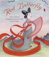 Red_Butterfly__How_a_Princess_Smuggled_the_Secret_of_Silk_Out_of_China