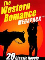 The Western Romance MEGAPACK ®