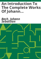 An_Introduction_to_the_complete_works_of_Johann_Sebastian_Bach