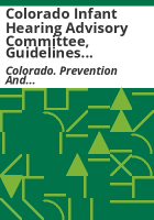 Colorado_Infant_Hearing_Advisory_Committee__guidelines_for_infant_hearing_screening__audiologic_assessment__and_intervention