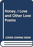 Honey__I_love__and_other_love_poems